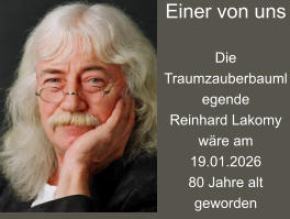 Einer von uns   Die Traumzauberbaumlegende Reinhard Lakomy wäre am 19.01.2026  80 Jahre alt geworden