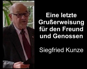Eine letzte Grußerweisung für den Freund und Genossen  Siegfried Kunze