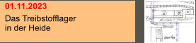 01.11.2023 Das Treibstofflager  in der Heide