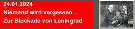 24.01.2024 Niemand wird vergessen… Zur Blockade von Leningrad
