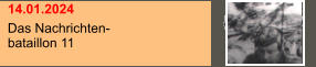 14.01.2024 Das Nachrichten- bataillon 11