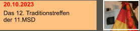 20.10.2023 Das 12. Traditionstreffen der 11.MSD