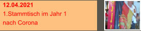 12.04.2021 1.Stammtisch im Jahr 1nach Corona
